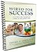 Wired For Success: 12 Steps to Creating a Brain Healthy Life and Enhancing Everything You Do