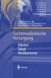 Suchtmedizinische Versorgung, Bd.3 : Alkohol, Tabak, Medikamente - Thomas Poehlke, Ingo Flenker, Martin Reker