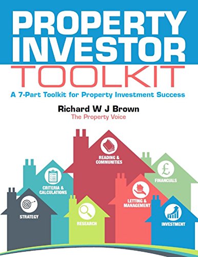 Property Investor Toolkit: A 7-Part Toolkit for Property Investment Success