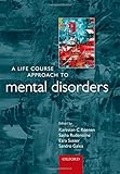 A life course approach to mental disorders