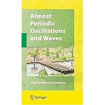 Almost Periodic Oscillations and Waves (Hardcover)