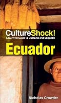 Culture Shock! Ecuador: A Survival Guide to Customs and Etiquette