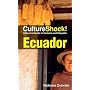 Culture Shock! Ecuador: A Survival Guide to Customs and Etiquette