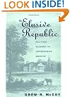 The Elusive Republic: Political Economy in Jeffersonian America (Published for the Omohundro Institute of Early American Hist)