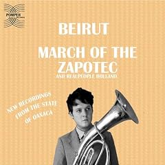 March Of The Zapotec And Realpeople Holland