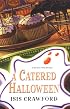 A Catered Halloween (Mystery with Recipes)