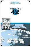 Winning 42: The Strategy and Lore of the National Game of Texas (Fourth Edition)
