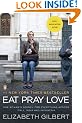 Eat, Pray, Love: One Woman's Search for Everything Across Italy, India and Indonesia