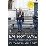 Eat, Pray, Love: One Woman's Search for Everything Across Italy, India and Indonesia