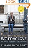Eat, Pray, Love: One Woman's Search for Everything Across Italy, India and Indonesia