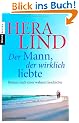 Der Mann, der wirklich liebte: Roman nach einer wahren Geschichte