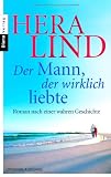 Details zu "Der Mann, der wirklich liebte: Roman nach einer wahren Geschichte" Details zu "Der Mann, der wirklich liebte: Roman nach einer wahren Geschichte"