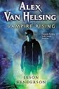 Vampire Rising   [ALEX VAN HELSING VAMPIRE RISIN] [Paperback]