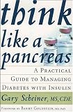 Think Like a Pancreas: A Practical Guide to Managing Diabetes with Insulin (Marlowe Diabetes Library)