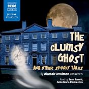 The Clumsy Ghost and Other Spooky Tales | [Alastair Jessiman, Edward Ferrie, Margaret Ferrie, David Angus]