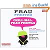 Chill mal, Frau Freitag: Aus dem Alltag einer unerschrockenen Lehrerin