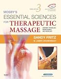 Mosby's Essential Sciences for Therapeutic Massage: Anatomy, Physiology, Biomechanics and Pathology (Mosby's Essential Sciences for Therapeutic Massage)