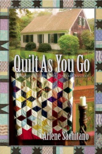 Quilt As You Go (A Harriet Truman/Loose Threads Mystery Book 3)