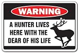 HUNTER LIVES WITH DEAR -Warning Sign- deer hunting sign