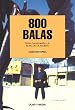 800 Balas. Guion (Spanish Edition)
