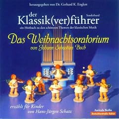 Der Klassik(ver)f�hrer.  Sonderband: Das Weihnachtsoratorium von J. S. Bach: F�r Kinder erz�hlt von Hans-J�rgen Schatz