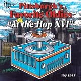 Pittsburgh's Favorite Oldies : At the Hop, Vol. 16