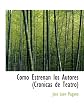Cómo Estrenan los Autores (Cronicas de Teatro) (Spanish Edition)