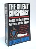 The silent conspiracy : inside the intelligence services in the 1990s