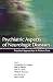 Psychiatric Aspects of Neurologic Diseases: Practical approaches to patient care