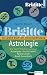 BRIGITTE-ASTROLOGIE: Das große Buch der Horoskopdeutung - Die zwölf Tierkreiszeichen - Archetypen, Persönlichkeit, Partnerschaft, Beruf, Gesundheit: Die ... - Liebe . Erotik . Familienplanung