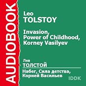 Invasion, Power of Childhood, Korney Vasilyev | [Leo Tolstoy]