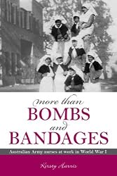More Than Bombs and Bandages, Australian Army nurses at work in World War I