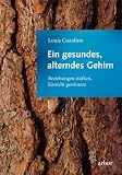 Ein gesundes, alterndes Gehirn: Beziehungen stärken, Einsicht gewinnen