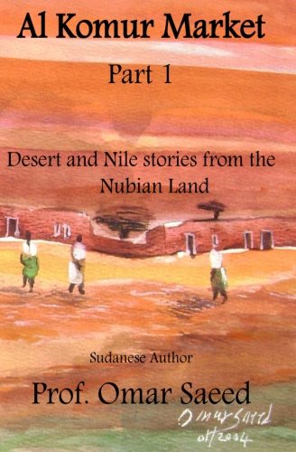 AlKomur Market: Desert and Nile (Volume 1), by Prof Omar M Saeed
