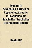 Aviation in Seychelles: Airlines of Seychelles, Airports in Seychelles, Air Seychelles, Seychelles International Airport