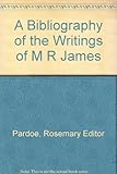 A bibliography of the writings of M. R. James