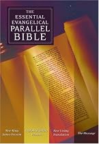 The Essential Evangelical Parallel Bible: New King James Version  English Standard Version  New Living Translation  The Message