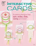Interactive Cards: Surprising Designs That Spin, Shake, Slide, Swing and More (Annie's Attic)