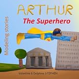 Arthur the Superhero (Modeling stories) (Volume 7)