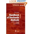 Handbook of Stochastic Methods: for Physics, Chemistry and the Natural Sciences (Springer Series in Synergetics) by Crispin Gardiner