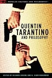 Quentin Tarantino and Philosophy (Popular Culture and Philosophy)