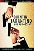 Quentin Tarantino and Philosophy (Popular Culture and Philosophy)