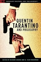 Quentin Tarantino and Philosophy (Popular Culture and Philosophy)