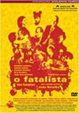 The Fatalist ( O Fatalista ) ( Le Fataliste )