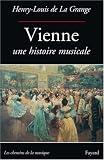 Vienne: Une histoire musicale (Les chemins de la musique)