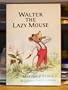 Walter The Lazy Mouse