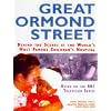 Great Ormond Street: Behind the Scenes at the World's Best Known Children's Hospital