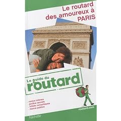 Guide du Routard des Amoureux � Paris