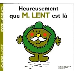 Heureusement que Monsieur Lent est l�
