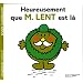 Heureusement que Monsieur Lent est l�